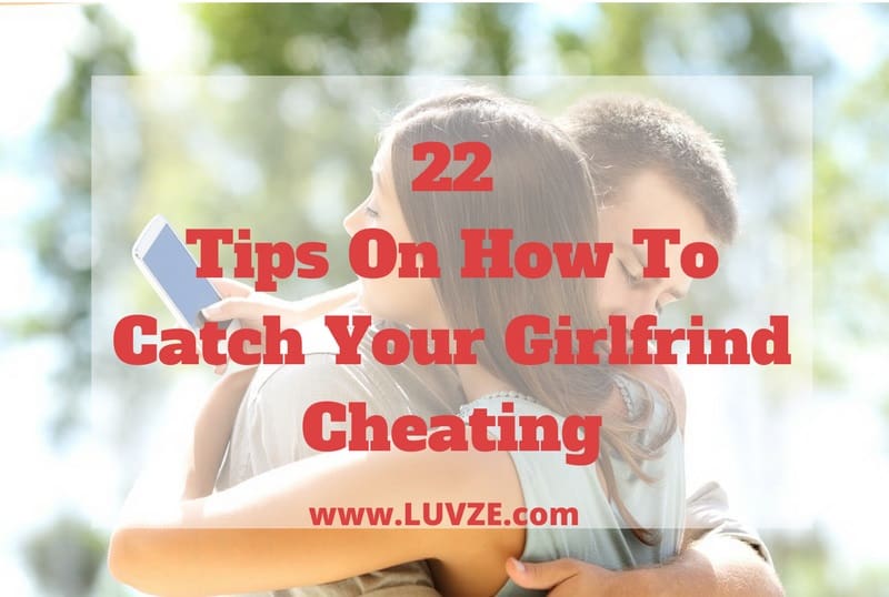 how to catch your girlfriend cheating